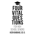 Four Vital Questions for High School Seniors