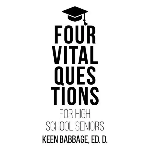 Four Vital Questions for High School Seniors