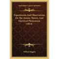 Experiments and Observations on the Atomic Theory, and Electrical Phenomena (1814)