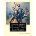 The Prussian Officer and Other Stories (1914) by D. H. Lawrence ( Classics): David Herbert Richards Lawrence