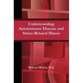 Understanding Autoimmune Disease and Stress-Related Illness