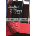 Studies in the Gospel of Mark