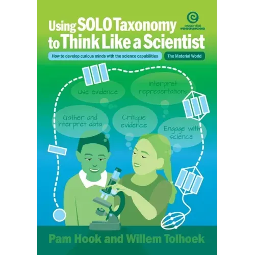 Using SOLO Taxonomy to Think Like a Scientist: How to develop curious minds with the science capabilities