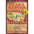 Clara Barton Courage Under Fire