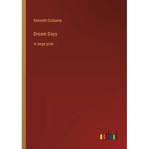 Dream Days: in large print