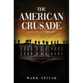 The American Crusade: A Political Thriller