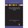 Data Journalism and the Regeneration of News