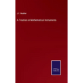 A Treatise on Mathematical Instruments
