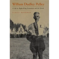 William Dudley Pelley: A Life in Right-Wing Extremism and the Occult