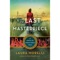 The Last Masterpiece: A Novel of World War II Italy
