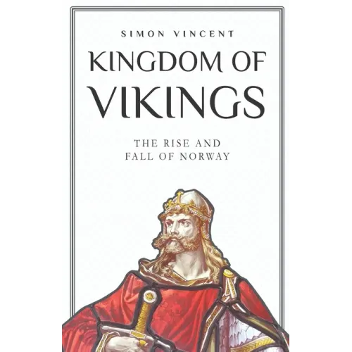 Kingdom of Vikings: The Rise and Fall of Norway