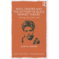 Race, Gender and the Activism of Black Feminist Theory: Working with Audre Lorde
