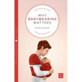 Why Babywearing Matters