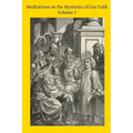 Meditations on the Mysteries of Our Faith: Together With A Treatise on Mental Prayer