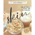 The Ultimate Guide for Moisturized Skin: Thirty Seven Homemade Lotion Recipe Cookbook