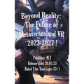 Beyond Reality: The Future of Metaverses and VR 2023-2027 !