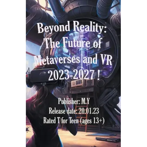 Beyond Reality: The Future of Metaverses and VR 2023-2027 !