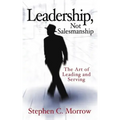 Leadership, Not Salesmanship