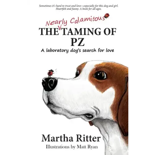 The Nearly Calamitous Taming of PZ: A laboratory dog's search for love