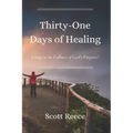 31 Days of Healing: Living in the Fullness of God's Purposes
