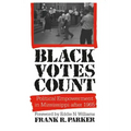 Black Votes Count: Political Empowerment in Mississippi After 1965