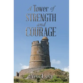 A Tower of Strength and Courage