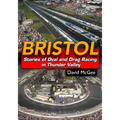Bristol: Stories of Oval and Drag Racing in Thunder Valley