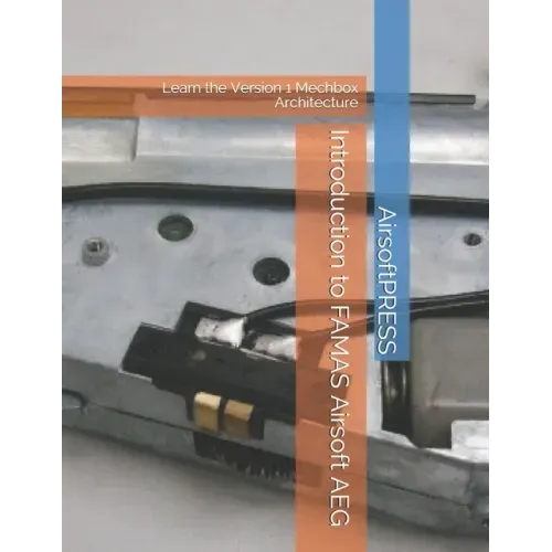 Introduction to FAMAS Airsoft AEG: Learn the Version 1 Mechbox Architecture