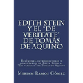 Edith Stein y el "De veritate" de Tomás de Aquino: Resúmenes, introducciones y comentarios de Edith Stein al "De veritate" de Tomás de Aquino