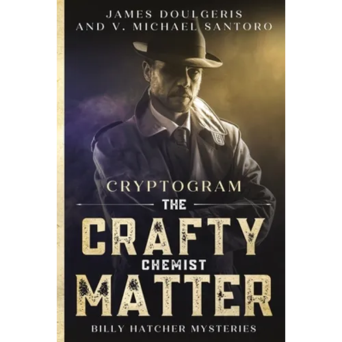 The Crafty Chemist Matter - Billy Hatcher Mysteries - Cryptogram: Cryptogram puzzle books for adults - Murder Mystery Puzzle Book