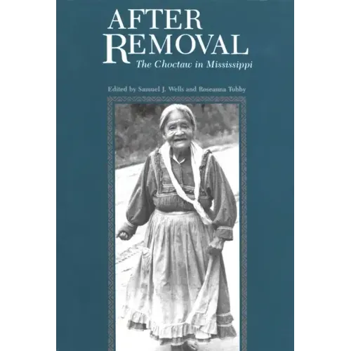 After Removal: The Choctaw in Mississippi