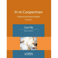 In Re Cooperman: Professional Responsibility, Case File