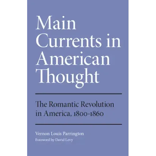 Main Currents in American Thought: The Romantic Revolution in America, 1800-1860 Volume 2