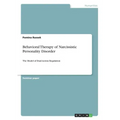 Behavioral Therapy of Narcissistic Personality Disorder: The Model of Dual Action Regulation
