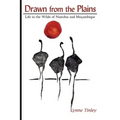 Drawn from the Plains: Life in the Wilds of Namibia and Moçambique