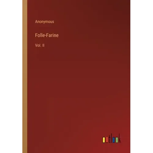 Folle-Farine: Vol. II