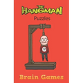 The Hangman Puzzle Brain Games: Hangman Puzzles Game: Brain Game: Game for kids: Hangman Game for Kids Play Hangman Puzzle Templates - 100 pages - Lar