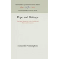 Pope and Bishops: The Papal Monarchy in the Twelfth and Thirteenth Centuries