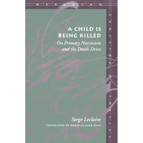 A Child Is Being Killed: On Primary Narcissism and the Death Drive