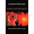 Exceptional Relationships: Transformation Through Embodied Couples Work