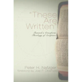 These Are Written: Toward a Cruciform Theology of Scripture