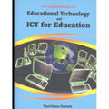 A Comprehension on Educational Technology and ICT for Education