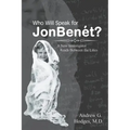 Who Will Speak for JonBenét?: A New Investigator Reads Between the Lines