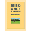 Milk: A Myth of Civilization