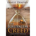 The Jerusalem Creed: A Sean Wyatt Thriller