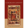 A Church in Captivity: The Greek Orthodox Church of America