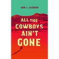 All the Cowboys Ain't Gone