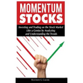 Momentum Stocks: Investing and Trading on the Stock Market Like a Genius by Analyzing and Understanding the Trends