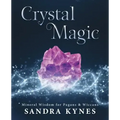 Crystal Magic: Mineral Wisdom for Pagans & Wiccans
