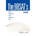 The Bbsat's Level II: Baby Boomers Soul Aptitude Test: Baby Boomers Soul Aptitude Test